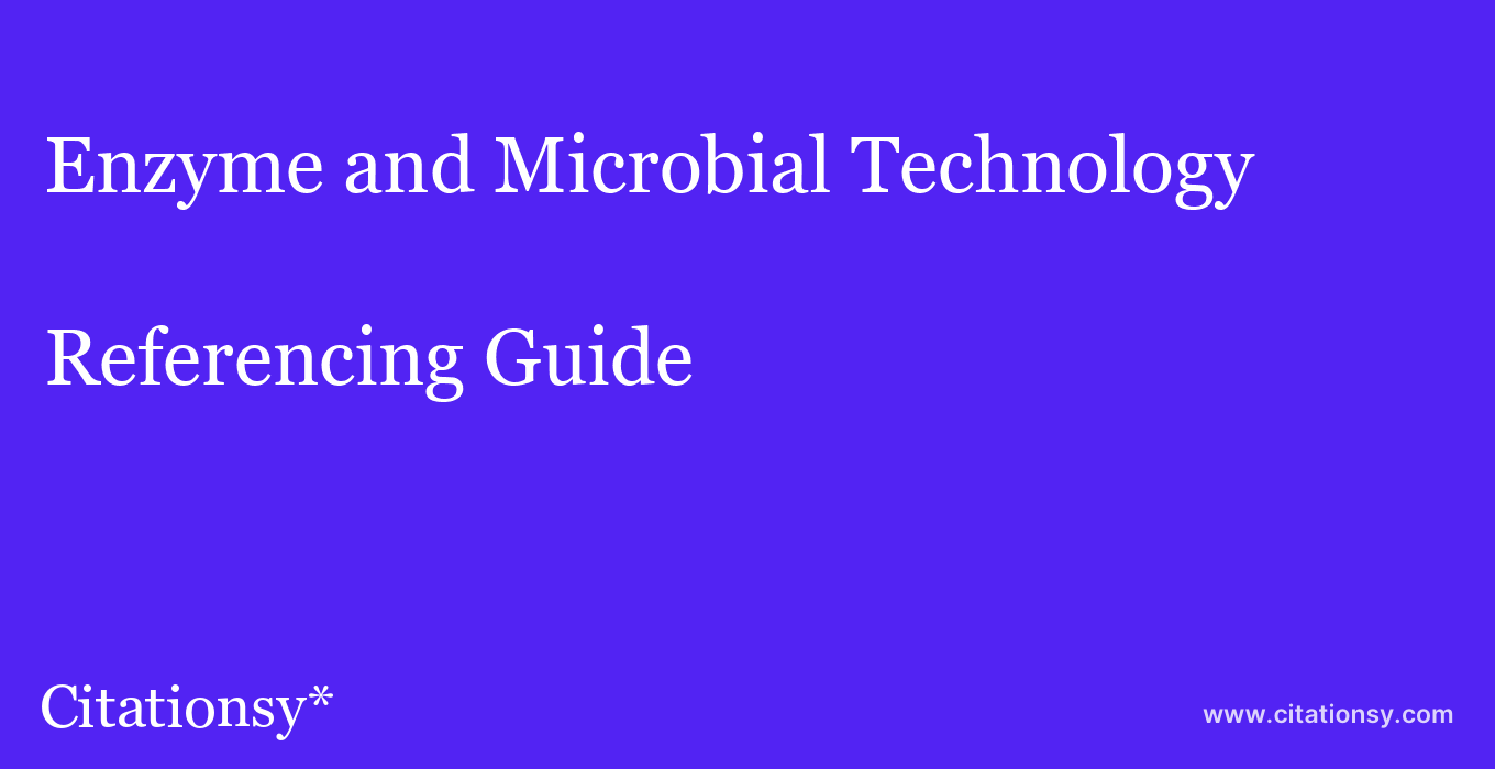 cite Enzyme and Microbial Technology  — Referencing Guide